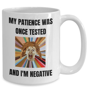 Funny Ceramic Coffee Mug about Patience