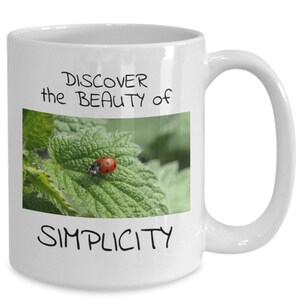 Inspirational Ceramic Coffee Mug- simplicity