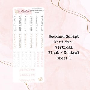 May include: A sheet of black and white vertical mini stickers with the text "Weekend Script" repeated multiple times. The text "Weekend Script", "Mini Size", "Vertical", "Black / Neutral", and "Sheet 1" is also included on the sheet.