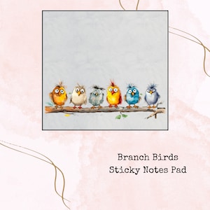 May include: A set of colourful sticky notes featuring a whimsical illustration of six cartoon birds perched on a branch. The notes are titled "Branch Birds Sticky Notes Pad".