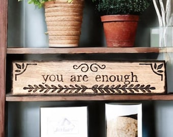 Personalized Wood Burned Wall Plaque – Handmade Engraved Decor, Custom Gift - Wall Sign - You Are Enough - Mental Health Matters