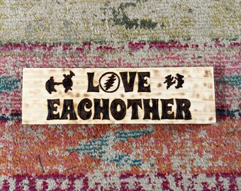 Personalized Wood Burned Wall Plaque – Handmade Engraved Decor, Custom Gift - Wall Sign - Grateful Dead They Love Each Other Plaque