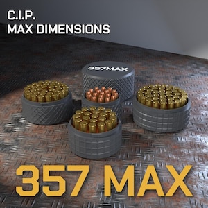 May include: Four cylindrical dark gray containers with textured sides, each filled with metallic cartridges. One container is labeled 357MAX. The text C.I.P. MAX DIMENSIONS and 357 MAX appear in the image. The cartridges have brass casings.