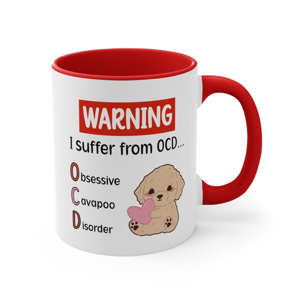 Funny OCD Cavapoo Mug, Cavapoo Gift Idea for Cavapoo Dog Owners, Cute Gift for Birthdays, Christmas, Mum, Mom, Dad. 11oz Coffee Tea Mug.