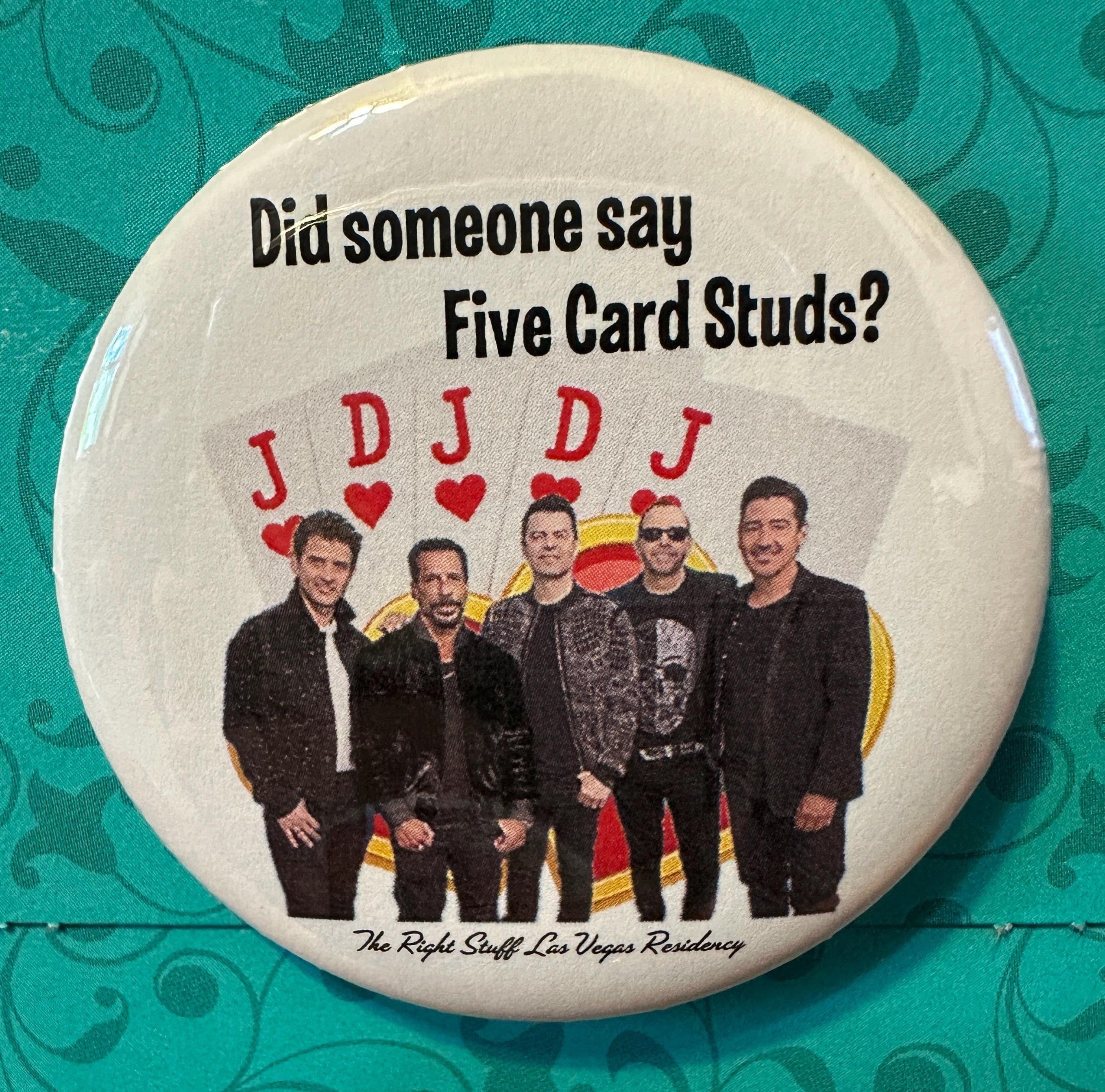 Five Card Studs NKOTB The Right Stuff Las Vegas Residency 2.25” Button/Pin, Keychain or Magnet!