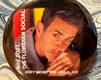 Solo Joe at the Floridian Social! November 2023! 2.25" Button/Pin Joey Mac McIntyre