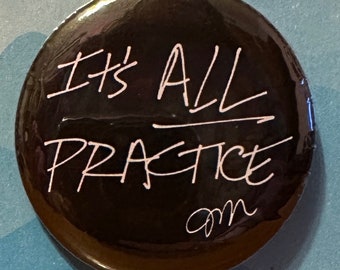 It’s All Practice Joey Mac McIntyre Podumentary Quote 2.25” Button/Pin, Keychain, or Magnet!