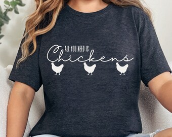 All you need is chickens Short Sleeve Tshirt, Unisex Crewneck Simple Saying shirt, Animal pet Graphic Tee, Chicken Quote Tshirt, Farm Shirt