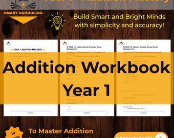 Può includere: Un quaderno di esercizi "Addition Workbook Year 1" di 14 pagine, per i giovani studenti. La copertina presenta "Year 1 - Addition Mastery" e "Build Smart and Bright Minds with simplicity and accuracy!"