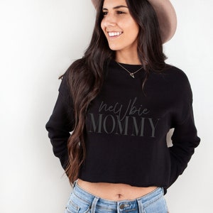 Newbie Mom Cropped Sweatshirt | Crew Cropped Sweatshirt | Gift for Girlfriend | Sweatshirt | Mom Crop Sweatshirt | Mom Gift