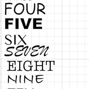 May include: Black and white graphic with the numbers one through eleven. The numbers are in a variety of fonts, with the words "ONE", "TWO", "FOUR", "FIVE", "EIGHT", "NINE", "TEN", and "ELEVEN" in a bold font. The word "THREE" and "SEVEN" are in a cursive font.