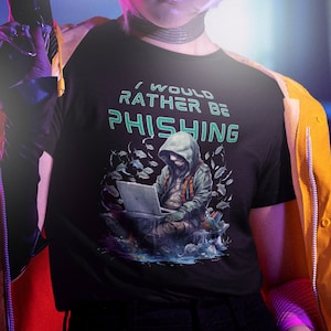 T-shirt Phishing, T-shirt Hacker, Je serais plutôt phishing, T-shirt Tech, T-shirt Threat Actor, Red Team, T-shirt drôle, T-shirt cool