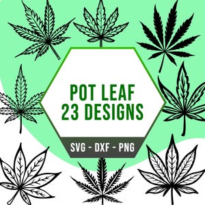 Könnte beinhalten: Ein Set mit 23 schwarzen und weißen Cannabisblatt-Designs in den Formaten SVG, DXF und PNG. Die Designs sind in einem Kreis um ein weißes Sechseck mit dem Text "POT LEAF 23 DESIGNS" und "SVG - DXF - PNG" angeordnet.