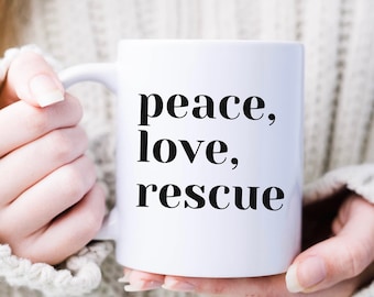 Peace, Love, Rescue Mug: Animal Adoption Coffee Cup