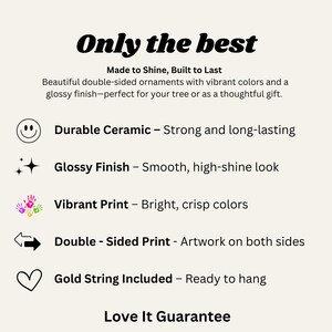 May include: Cream-colored graphic with the text "Only the best." The text describes double-sided ornaments with vibrant colors and a glossy finish. Features include durable ceramic, a glossy finish, vibrant print, and a gold string.