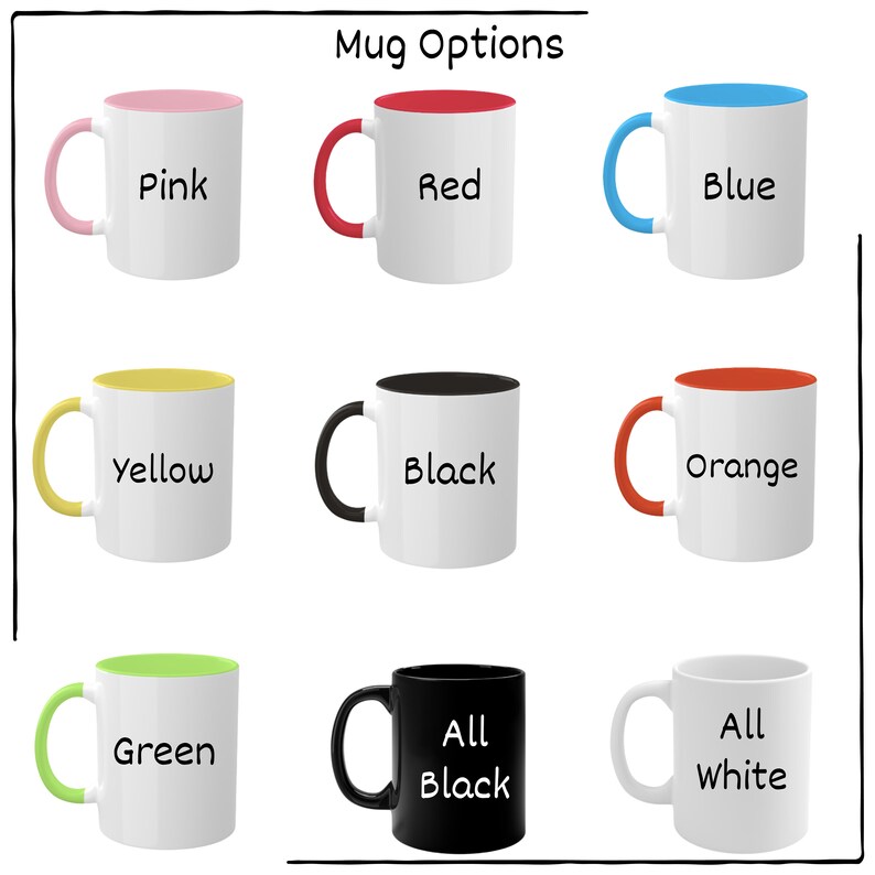 May include: Nine different color options for a ceramic mug. The mugs have a white body with a colored rim and handle. The colors are pink, red, blue, yellow, black, orange, green, all black, and all white.