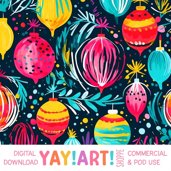 Colorful Painted Christmas Ornaments Seamless Pattern, Bold Bright Expressive Brush Strokes, Whimsical Holiday Baubles Digital Download