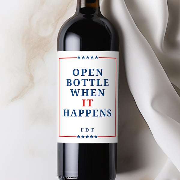 Anti Trump Custom Wine Label: Funny Political Gift for Democrats & Liberals, Subtle FDT Champagne Bottle Sticker, When It Happens, Anti MAGA