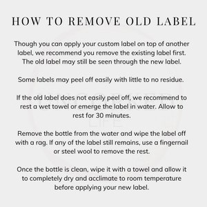 May include: White background with text: "HOW TO REMOVE OLD LABEL." Instructions on removing old labels from bottles. Includes steps like soaking in water, wiping with a rag, and using a fingernail or steel wool.