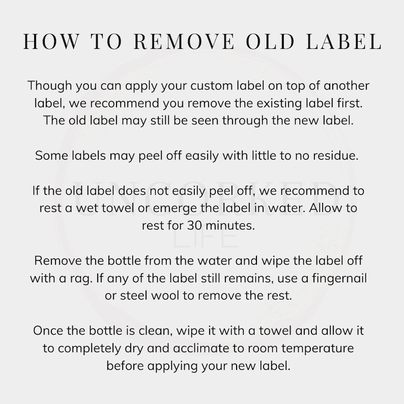 May include: White background with text: "HOW TO REMOVE OLD LABEL." Instructions on removing old labels from bottles. Includes steps like soaking in water, wiping with a rag, and using a fingernail or steel wool.