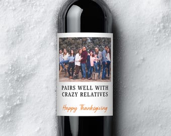 Thanksgiving Photo Wine Label, Custom Holiday Centerpiece, Funny Crazy Relatives, Dysfunctional Family Gift, Thanksgiving Hosting Gift Decor