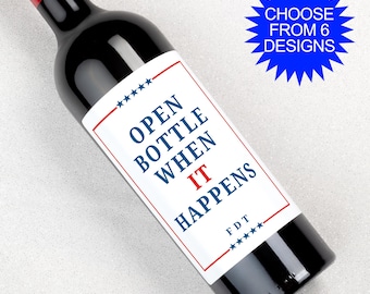 Anti Trump Custom Wine Label: Funny Political Gift for Democrats & Liberals, Subtle FDT Champagne Bottle Sticker, When It Happens, Anti MAGA