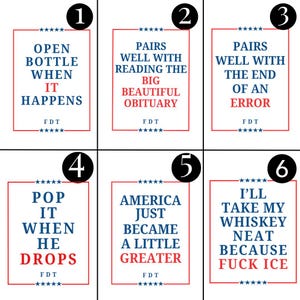Puede incluir: Un conjunto de seis etiquetas rectangulares blancas con bordes rojos y estrellas azules, cada una con texto en azul y rojo. Las etiquetas contienen frases que incluyen 'Open bottle when it happens', 'Pairs well with reading the big beautiful obituary', 'Pairs well with the end of an error', 'Pop it when he drops', 'America just became a little greater' y 'I'll take my whiskey neat because fuck ice'.