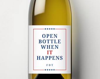 Subtle FDT Wine Label, Funny Trump Satire Gift, Liberal Democrat, Custom Anti Trump Sticker, Political Gag Gift, Open Bottle When It Happens