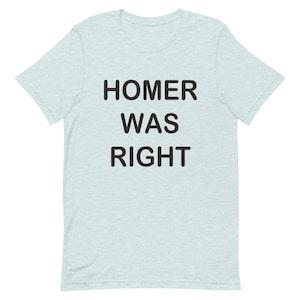 Homer Was Right tshirt - The Simpsons