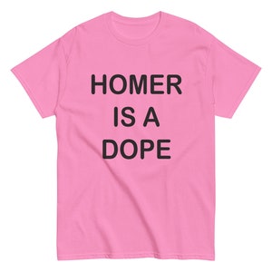 Homer is a Dope tshirt - The Simpsons