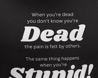 Dead Stupid! - Unisex Heavy Cotton Tee - Add this sarcastic shirt to get some laughs