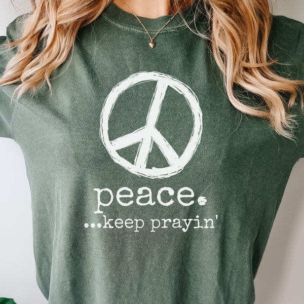 Keep Praying Peace Sign Hippie Shirt Gift, Groovy Shirt, Hippie Birthday Gift, Peace Shirt, Peace T-shirt, Hippie Shirt Gift, Spiritual Gift