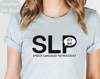 SLP Shirt: Speech Language Pathologist Gift