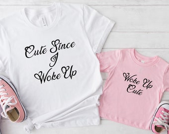 Mommy and Me T-Shirt, Since I Woke Up, Mothers Day Gift