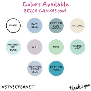 May include: A graphic displaying color options for Bella Canvas 3001 apparel. The colors are shown in circular swatches, including white, baby blue, heather blue lagoon, natural, heather ice blue, ash, mint, heather mint, heather prism blue, and heather aqua.
