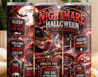 May include: A cylindrical tumbler featuring a dark red and black Nightmare Halloween theme with a central figure wearing a fedora and clawed glove. Text includes "NIGHTMARE HALLOWEEN," "SLEEP IS FOR THE WEAK," "ELM STREET AWAITS YOU," and "TONIGHT YOU DIE IN YOUR DREAM."