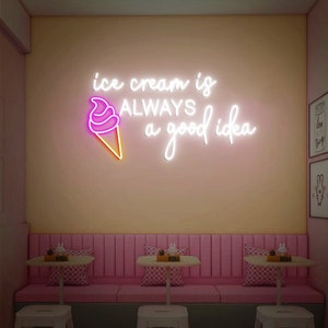 Ice Cream is Always a good idea, Ice Cream Neon Sign, Ice cream Bar Decor , Neon Sign Ice Cream Shop Sign