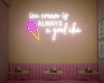 Ice Cream is Always a good idea, Ice Cream Neon Sign, Ice cream Bar Decor , Neon Sign Ice Cream Shop Sign