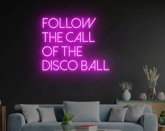 Segui il richiamo dell'insegna al neon a LED con palla da discoteca, insegna per decorazioni per feste in discoteca, insegna personalizzata per feste in discoteca