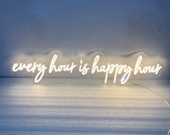 Every hour is happy hour, Neon Light Sign, Bar Cart Decor, Home Bar Wall Art Sign, New Kitchen Wall Decor