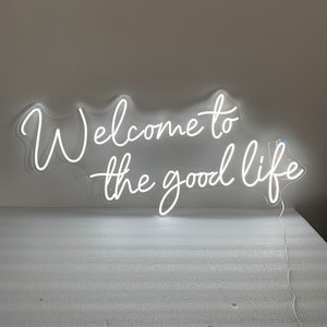 Welcome to the good life, Neon Lights Sign, Home Wall Sign Art Positive Quote, Housewarming Gift