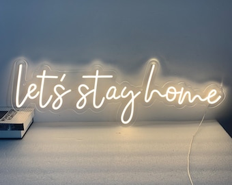 Let's stay Home Custom Neon Sign Home Decor, Home Wall Decor, Living Room Neon Sign, Housewamring Gallery Wall decor Sign