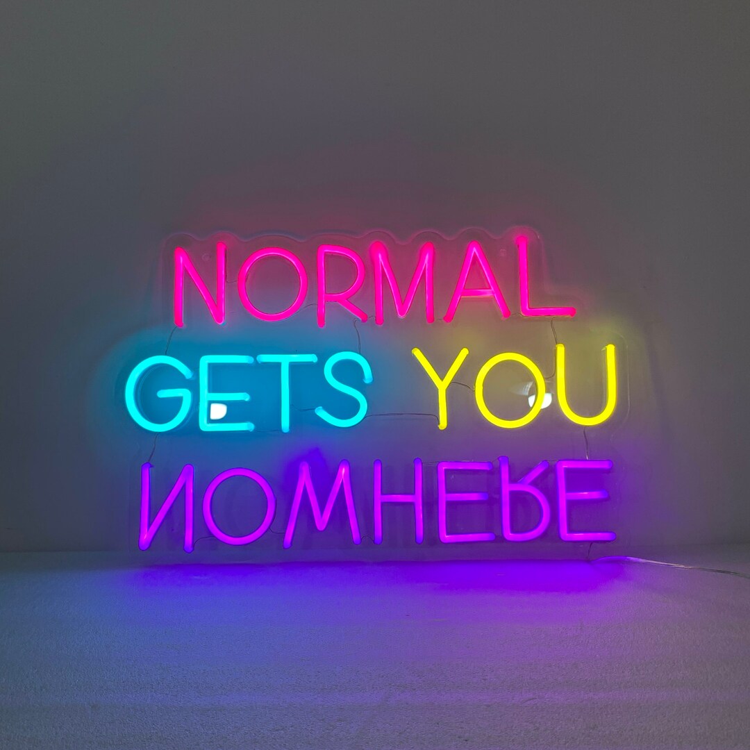 Normal Gets You Nowhere Néon Personnalisé | Enseigne LED Au Maroc - My