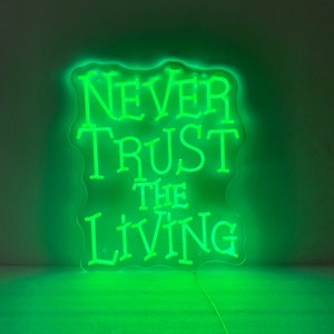Insegna al neon "Non fidarti mai del vivente", insegna al neon di Halloween, luce al neon spettrale, citazione di Halloween, insegna di Halloween, decorazione della camera da letto