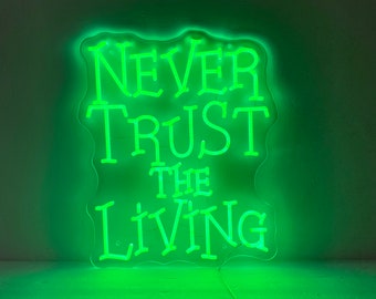 Never Trust the Living Neon Sign, Halloween Neon Sign, Spooky Neon Light, Halloween Quote, Halloween sign, Bedroom decoration