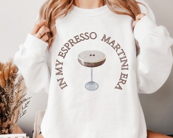 Espresso Martini, Espresso Martini Swearshirt, Gifts For Her, Trendy Sweatshirt, Cocktail Sweatshirt, Espresso, Minimalist sweatshirt