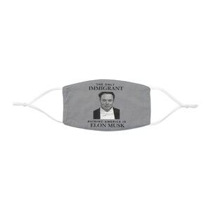 Funny Political Face Mask: The Only Immigrant Ruining America is Elon Musk, Unique Gift, Meme Accessory, Quirky Face Covering, Cool Mask