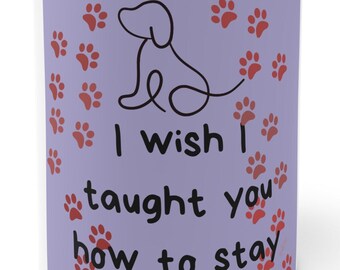 I Wish I Taught You How To Stay Dog Paw Cup, Pawsitive Accent Mug, Stay Pawsitive Accent Mug, Adorable Dog Theme Ceramic Cup, Pet Paw Mug