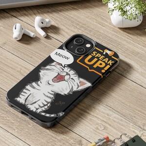 Meow Speak Up Phone Case, Tough Phone Case, Cat Mom Gift, Funny Animal Phone Cover, Cat Illustrated Phone Case, Cat Lover Cover for Phone