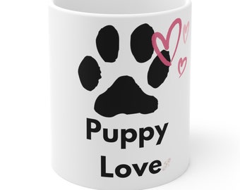 Puppy Love Coffee Mug, Cute Pet Coffee Mugs, Adorable Dog  Ceramic Cup, Inspire Quote Mug, Animal Lover Mug, Festivals Coffee Lover Gift